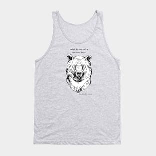 what do you call a toothless bear? Tank Top